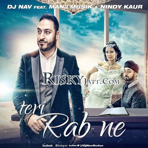 Download Teri Rab Ne Manj Musik, Nindy Kaur, DJ Nav mp3 song, Teri Rab Ne Manj Musik, Nindy Kaur, DJ Nav full album download