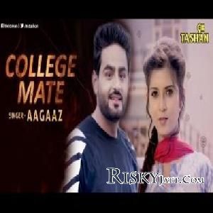 Download College Mate Aagaaz mp3 song, College Mate Aagaaz full album download