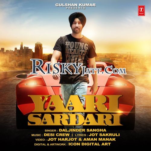 Download Yaari Sardari Daljinder Sangha mp3 song, Yaari Sardari Daljinder Sangha full album download