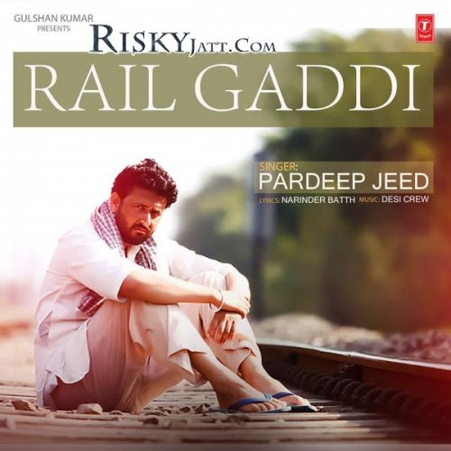 Download Rail Gaddi Pardeep Jeed mp3 song, Rail Gaddi Pardeep Jeed full album download