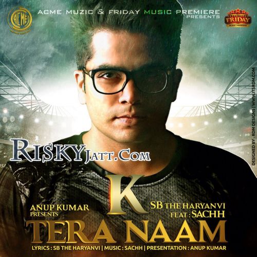 Download K Tera Naam SB The Haryanvi mp3 song, K Tera Naam SB The Haryanvi full album download