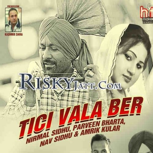Tici Vala Ber By Nirmal Sidhu, Parveen Bharta and others... full mp3 album