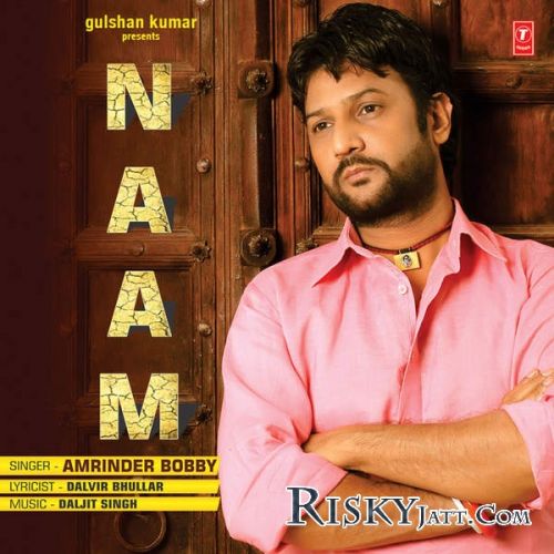 Download Naam Amrinder Bobby mp3 song, Naam Amrinder Bobby full album download