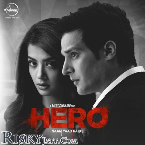 Download Naina Kamal Khan, Khushboo Grewal mp3 song, Hero Naam Yaad Rakhi (iTunes Rip) Kamal Khan, Khushboo Grewal full album download