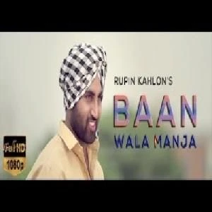 Download Baan Wala Manja Rupin Kahlon mp3 song