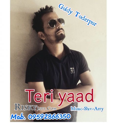 Download Teri yaad Goldy Toderpur mp3 song, Teri yaad Goldy Toderpur full album download
