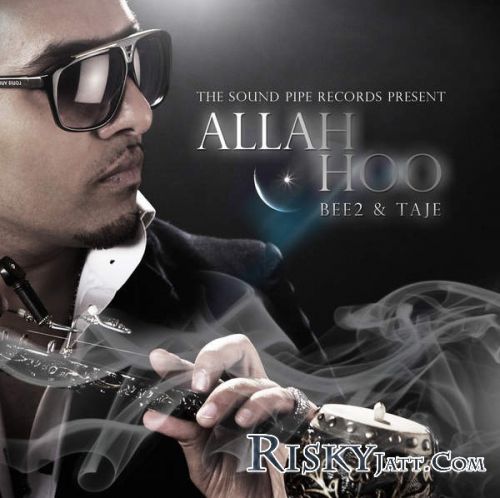 Download Allah Hoo Bee2, Taji mp3 song, Allah Hoo Bee2, Taji full album download