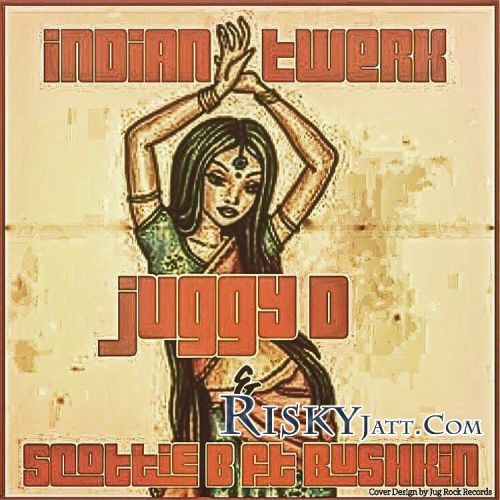 Download Indian Twerk Juggy D mp3 song, Indian Twerk Juggy D full album download