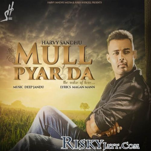 Download Mull Pyar Da Harvy Sandhu mp3 song, Mull Pyar Da Harvy Sandhu full album download