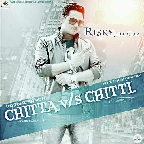 Download Chitta Vs Chitti Pargat Sandhu mp3 song, Chitta Vs Chitti Pargat Sandhu full album download