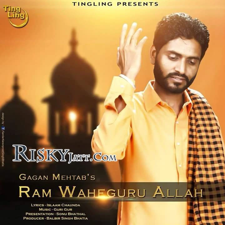 Download Ram Waheguru Allah Gagan Mehtab mp3 song, Ram Waheguru Allah Gagan Mehtab full album download