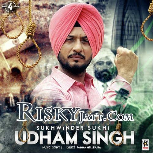 Download Udham Singh Sukhwinder Sukhi mp3 song, Udham Singh Sukhwinder Sukhi full album download
