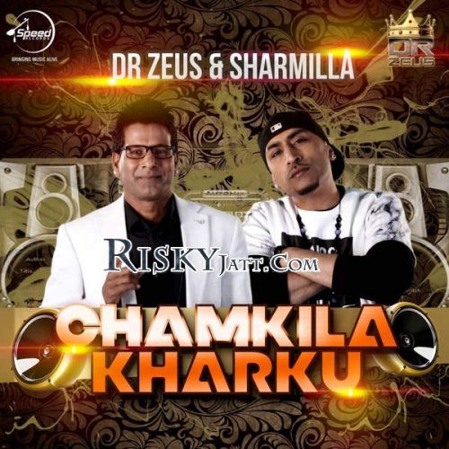 Download Chamkila Kharku Dr Zeus, Sharmilla mp3 song, Chamkila Kharku Dr Zeus, Sharmilla full album download