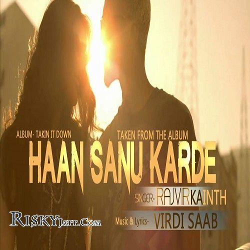 Download Haan Sanu Karde Rajvir, Virdi saab mp3 song, Haan Sanu Karde Rajvir, Virdi saab full album download