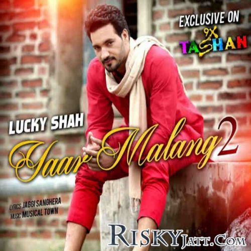 Download Yaar Malang Lucky Shah mp3 song, Yaar Malang Lucky Shah full album download