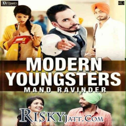 Download Modern youngsters Mand Ravinder mp3 song, Modern Youngsters Mand Ravinder full album download