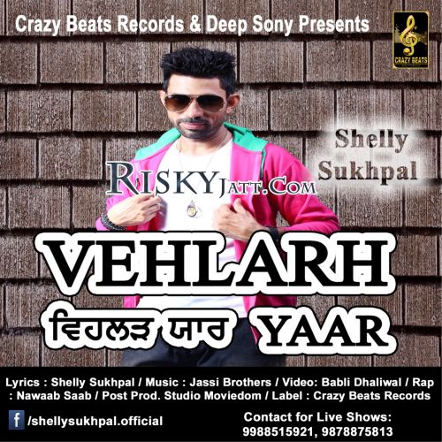 Download Vehlarh Yaar Shelly Sukhpal mp3 song, Vehlarh Yaar Shelly Sukhpal full album download