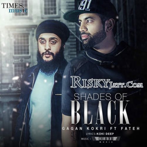 Download Shades of Black (ft Fateh) (iTune Rip) Gagan Kokri mp3 song, Shades of Black Gagan Kokri full album download