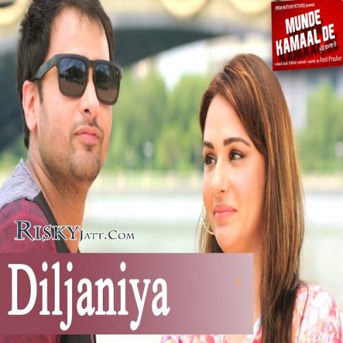Download Diljaniya Karamjit Anmol mp3 song, Diljaniya (Munde Kamaal De) Karamjit Anmol full album download