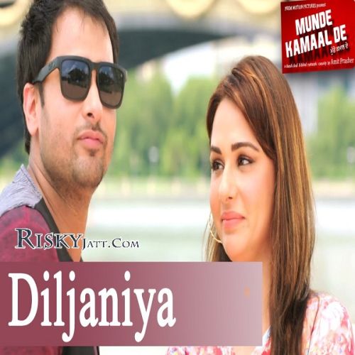 Download Diljaniya (Munde Kamaal De) Karamjit Anmol mp3 song