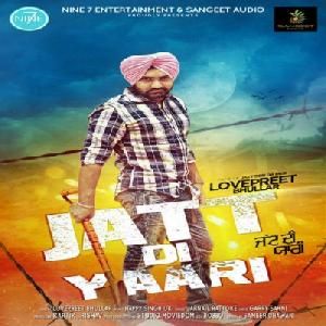 Download Jatt Di Yaari Lovepreet Bhullar mp3 song, Jatt Di Yaari Lovepreet Bhullar full album download