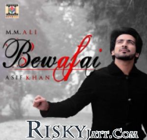 Download Bewafai Asif Khan, MM Ali mp3 song, Bewafai Asif Khan, MM Ali full album download