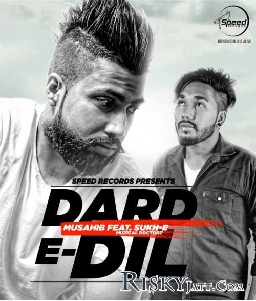 Download Dard-E-Dil Musahib, Sukhe Muzical Doctorz mp3 song, Dard-E-Dil Musahib, Sukhe Muzical Doctorz full album download