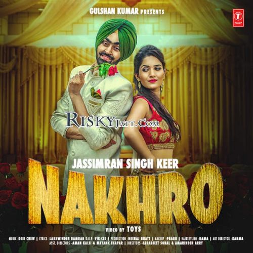 Nakhro By Jassimran Singh Keer full mp3 album