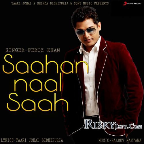 Download Saahan Naal Saahan Feroz Khan mp3 song, Saahan Naal Saahan Feroz Khan full album download