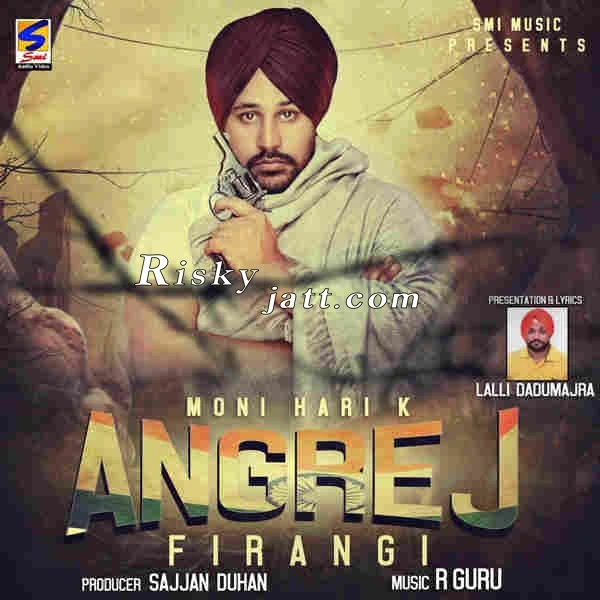 Download Angrej (Firangi) Moni Hari mp3 song