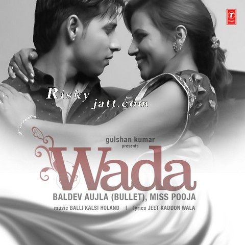 Download Wada Miss Pooja, Baldev Aujla Bullet mp3 song, Wada Miss Pooja, Baldev Aujla Bullet full album download