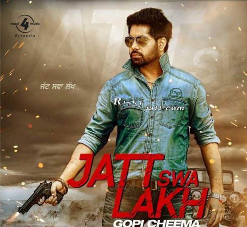 Jatt Swa Lakh By Gopi Cheema full mp3 album