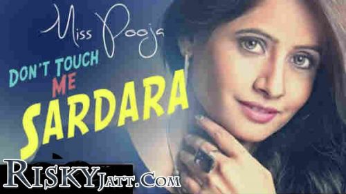 Download Dont Touch Me Sardara Miss Pooja mp3 song, Dont Touch Me Sardara Miss Pooja full album download