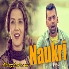 Download Naukri Raj Gill mp3 song, Naukri Raj Gill full album download