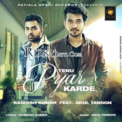 Download Tenu Pyar Karde Kashish Kumar mp3 song, Tenu Pyar Karde Kashish Kumar full album download