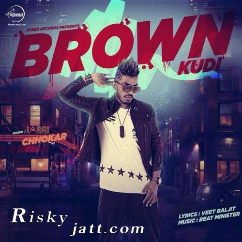 Download Brown Kudi Jassi Chhokar mp3 song, Brown Kudi Jassi Chhokar full album download