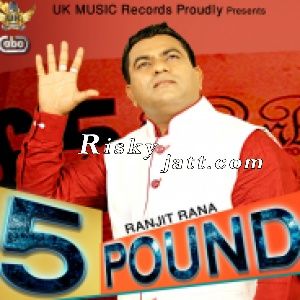 Download 5 Pound Ranjit Rana mp3 song, 5 Pound Ranjit Rana full album download