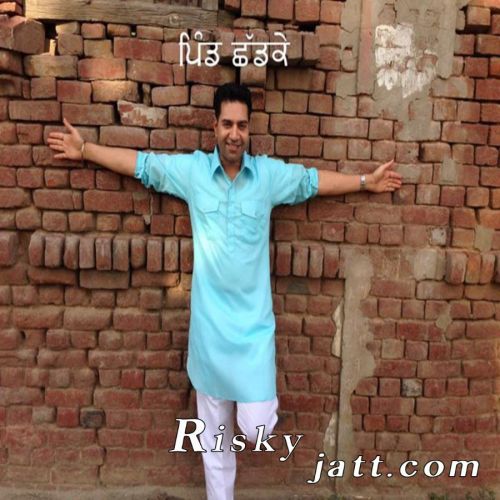 Download PInd Chhadke Manmohan Waris mp3 song, PInd Chhadke Manmohan Waris full album download