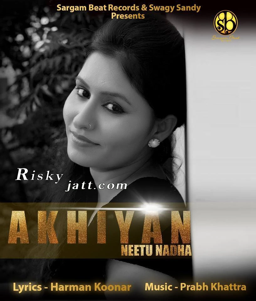 Download Akhiyan Neetu Nadha mp3 song