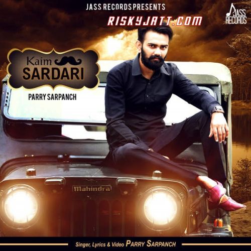 Download Kaim Sardari Parry Sarpanch mp3 song, Kaim Sardari Parry Sarpanch full album download