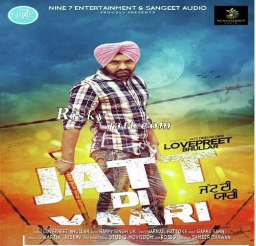Download Jatt Di Yarri Lovepreet Bhullar mp3 song, Jatt Di Yarri Lovepreet Bhullar full album download