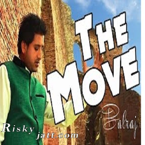 Download The Move Balraj mp3 song, The Move Balraj full album download
