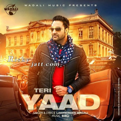 Download Teri Yaad Lakhwinder Wadali mp3 song, Teri Yaad Lakhwinder Wadali full album download