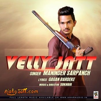 Download Velly Jatt Maninder Sarpanch mp3 song, Velly Jatt Maninder Sarpanch full album download
