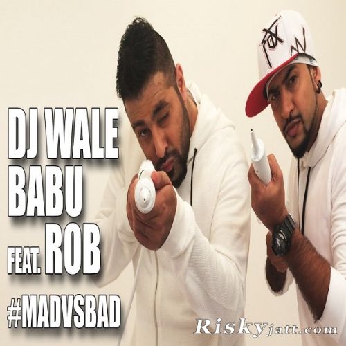 Download DJ Waley Babu Feat Rob Badshah mp3 song, DJ Waley Babu Feat Rob Badshah full album download