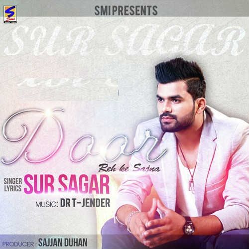 Download Door Reh Ke Sajna Sur Sagar mp3 song, Door Reh Ke Sajna Sur Sagar full album download