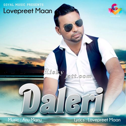 Download Daleri Lovepreet Maan mp3 song, Daleri Lovepreet Maan full album download