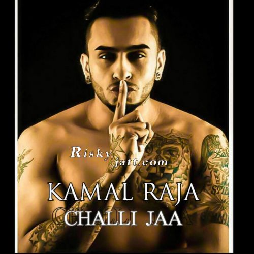 Download Challi Jaa Kamal Raja mp3 song, Challi Jaa Kamal Raja full album download