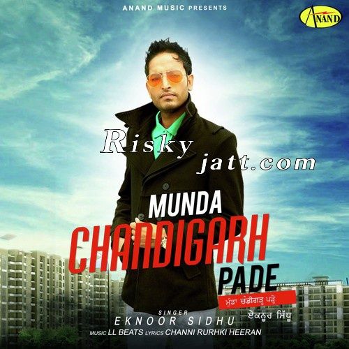 Download Munda Chandigarh Pade Eknoor Sidhu mp3 song, Munda Chandigarh Pade Eknoor Sidhu full album download