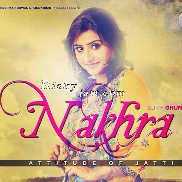 Download Nakhra Sukh Ghuman mp3 song, Nakhra Sukh Ghuman full album download